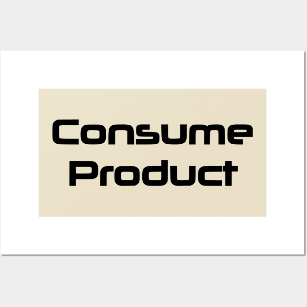 Consume Product Wall Art by dikleyt